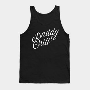 Daddy Chill Cursive - White Tank Top